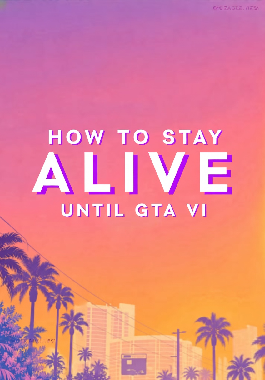 How To Stay Alive Until GTA VI logo