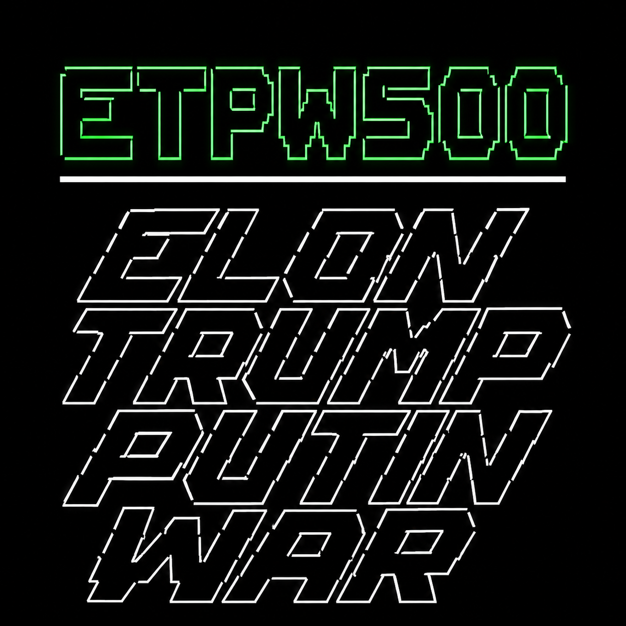 Elon Trump Putin War 500 logo